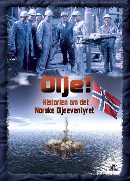 Poster Olje!: Historien om det norske oljeeventyret