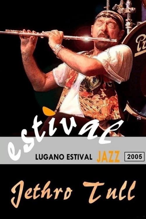 Jethro Tull - Live at Estival Jazz Lugano 2005 2005