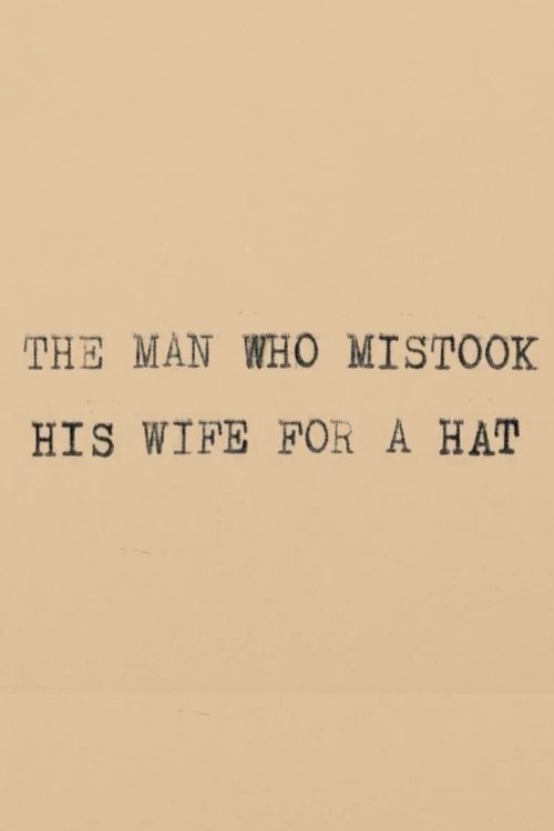 The Man Who Mistook His Wife for a Hat movie poster player