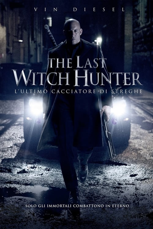 The Last Witch Hunter - L'ultimo cacciatore di streghe 2015