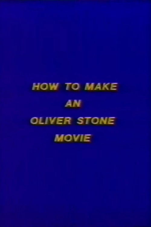 How to Make an Oliver Stone Movie