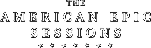 The American Epic Sessions