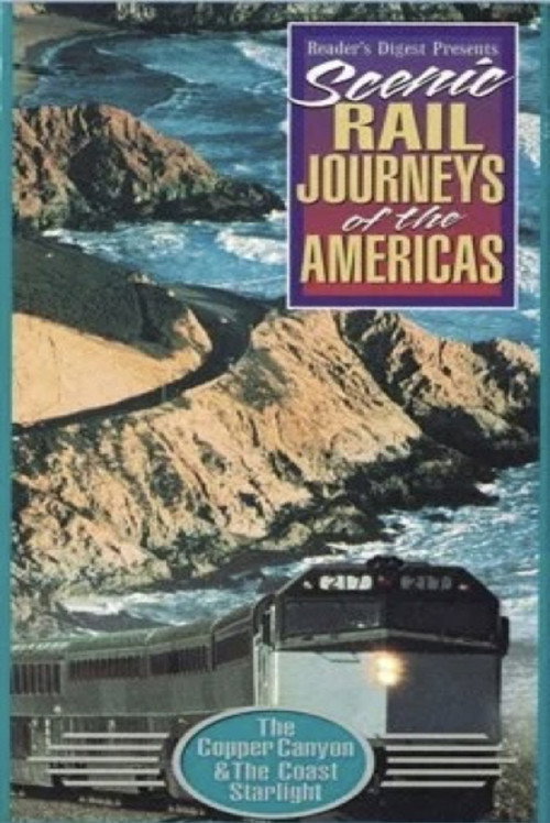 Scenic Rail Journeys of the Americas: The Copper Canyon & The Coast Starlight