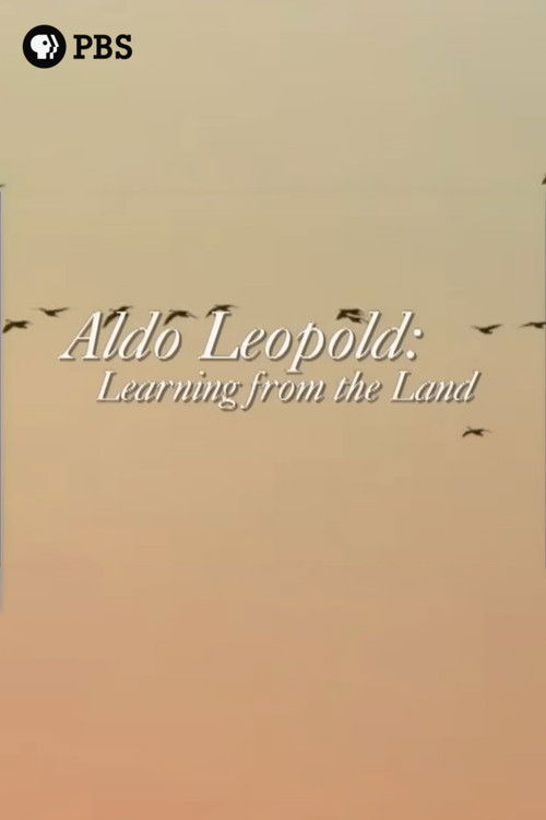 Aldo Leopold: Learning from the Land
