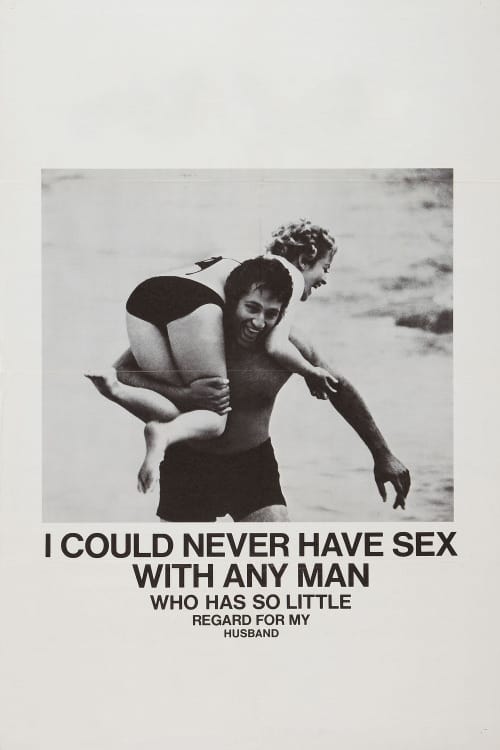 I Could Never Have Sex with Any Man Who Has So Little Regard for My Husband (1973)