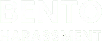 Bento Harassment