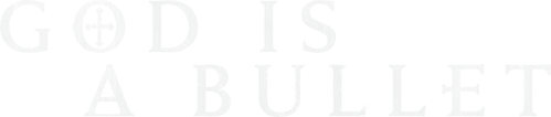 God Is a Bullet