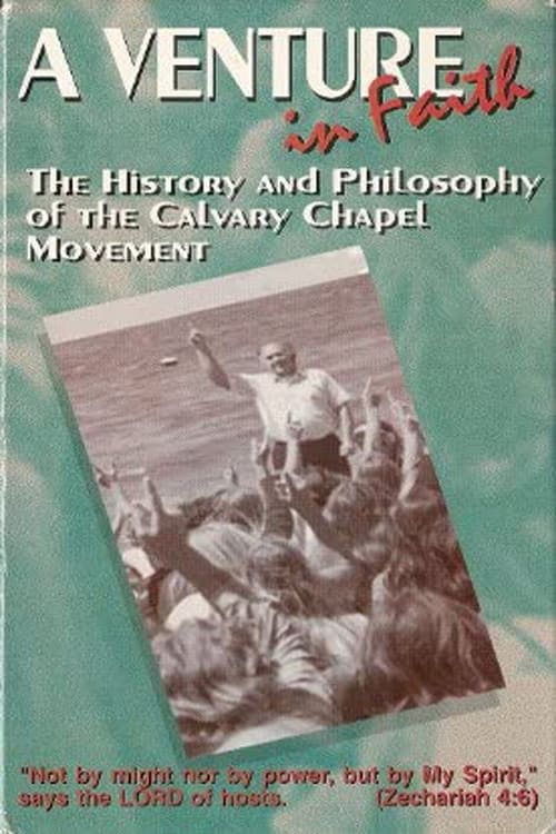 Poster A Venture in Faith: The History and Philosophy of the Calvary Chapel Movement 2007