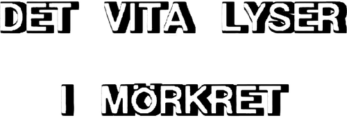 Det vita lyser i mörkret