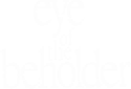 Eye of the Beholder
