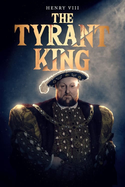 Poster Henry VIII: The Tyrant King 2023