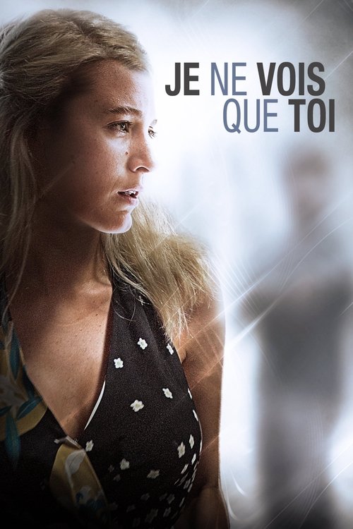 Poster image du film Je ne vois que toi Je ne vois que toi