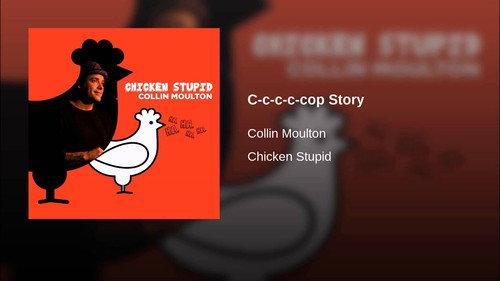 Collin Moulton: Chicken Stupid still