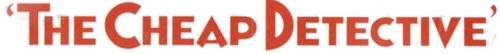 The Cheap Detective
