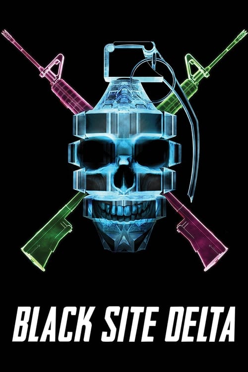 Black Site Delta (2017) poster