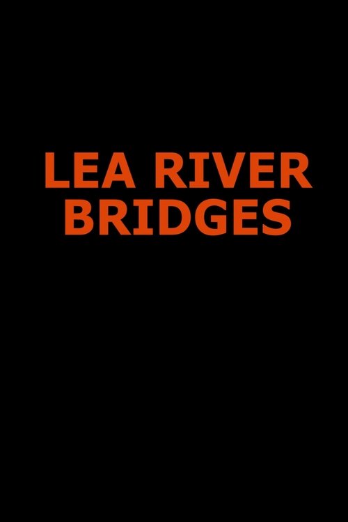 Lea River Bridges movie poster player