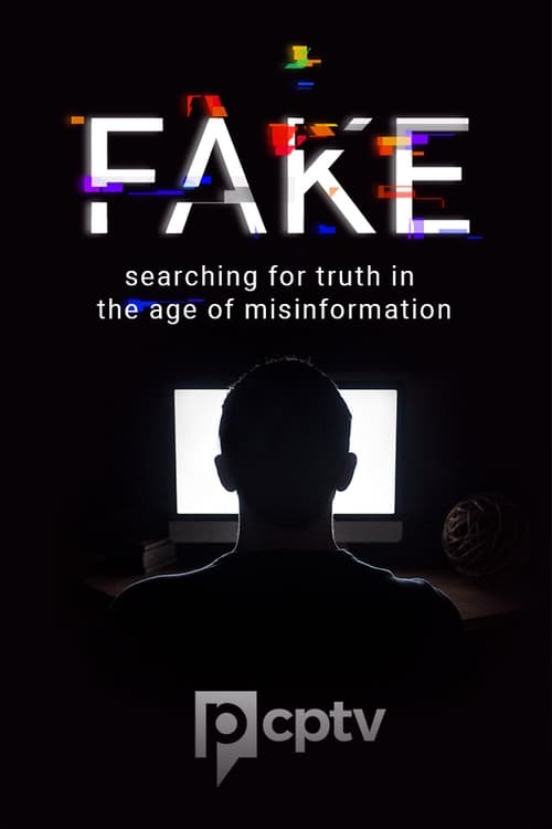 Fake: Searching for Truth in the Age of Misinformation (2020)