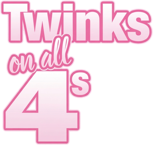 Twinks on all 4s