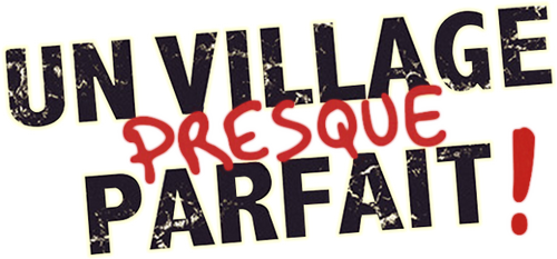 Un village presque parfait!