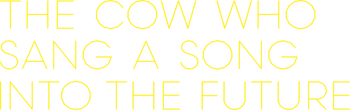 La vaca que canto una cancion sobre el futuro