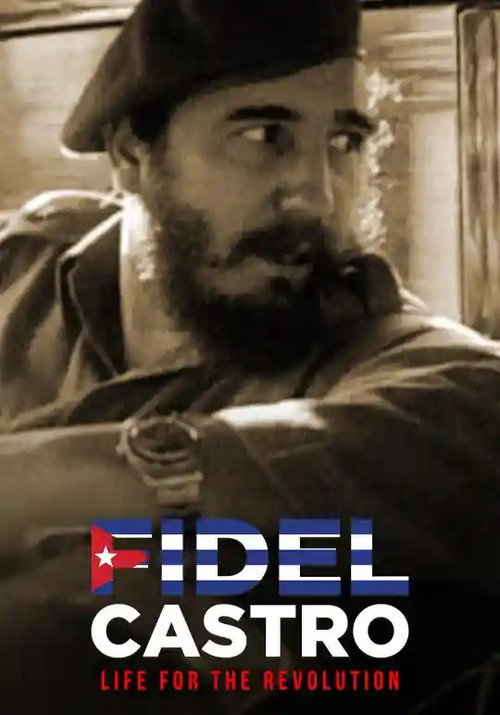 Fidel Castro - Ein Leben für die Revolution