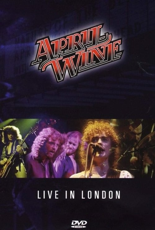 April Wine: I Like to Rock - Live in London