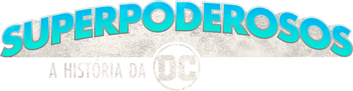 Superpoderosos: A História da DC - Logo 4
