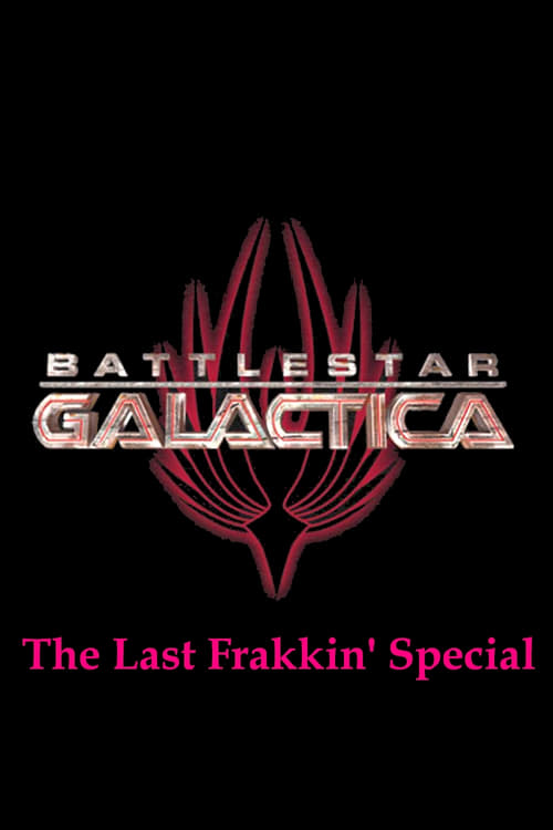 Battlestar Galactica: The Last Frakkin' Special movie poster