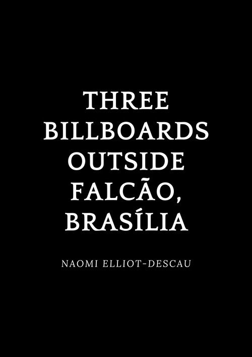 THREE BILLBOARDS OUTSIDE FALCÃO, BRASÍLIA