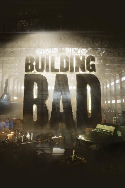 Building Bad