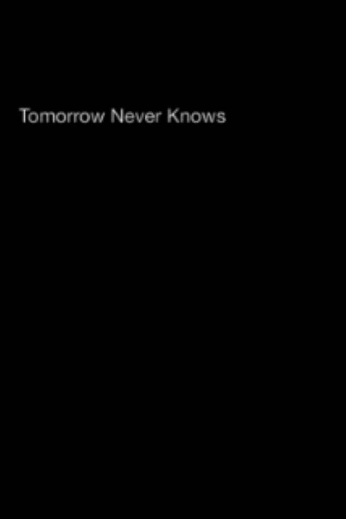Tomorrow Never Knows