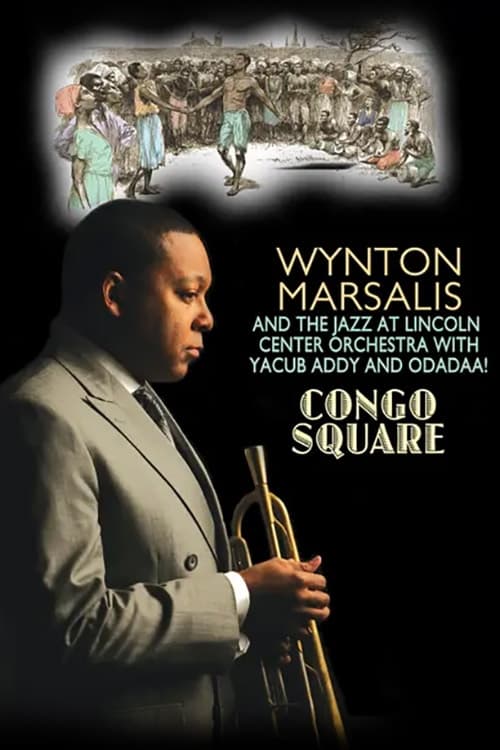 Wynton Marsallis and JALC Orchestra - Congo Square (2008) poster