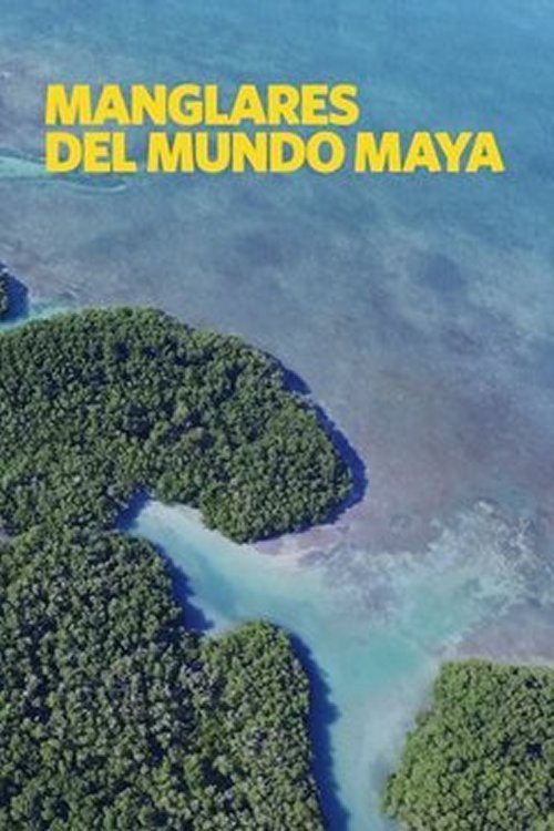 Mangalares Del Mundo Maya (2016)