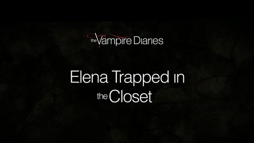 Favorite Scenes: Elena Trapped in the Closet