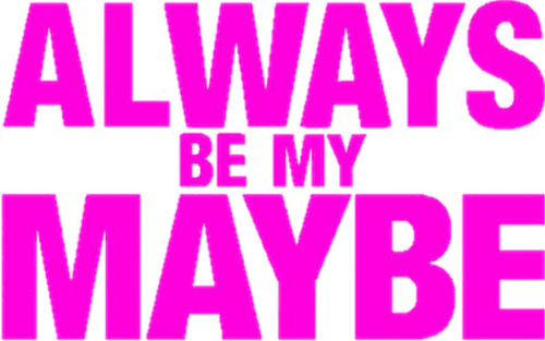Always Be My Maybe