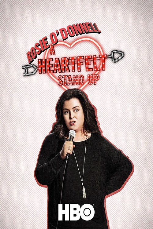 Rosie O'Donnell: A Heartfelt Stand Up (2015)