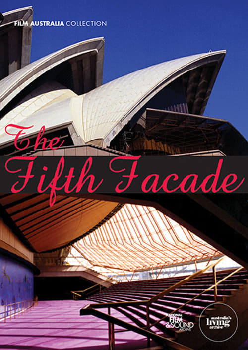 The Fifth Facade: The Making of the Sydney Opera House 1973