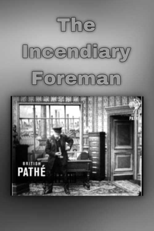 Incendiary Foreman Movie Poster Image