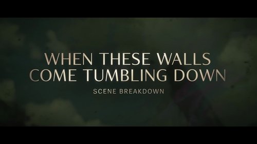 "When These Walls Come Tumbling Down" Scene Breakdown