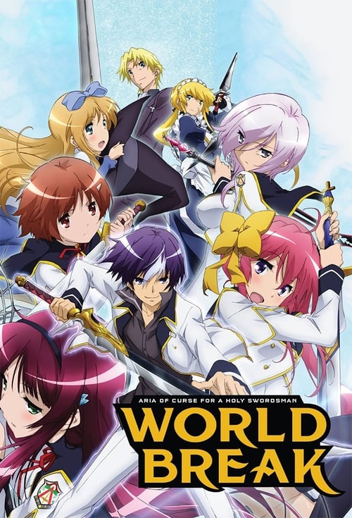 World Break: Aria of Curse for a Holy Swordsman-Azwaad Movie Database