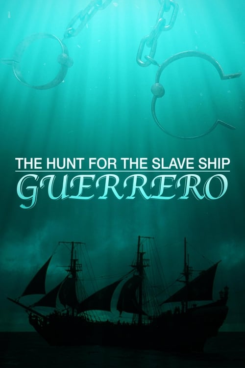 The Hunt for the Slave Ship Guerrero 2018