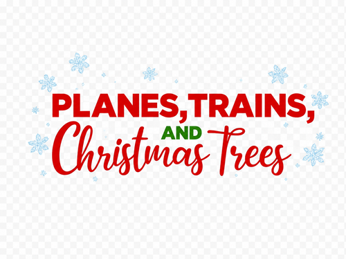 Planes, Trains, and Christmas Trees