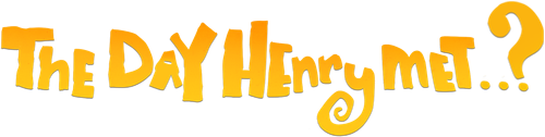 The Day Henry Met