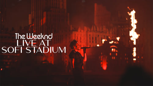 Watch The Weeknd: Live At SoFi Stadium Online Full Movie download search