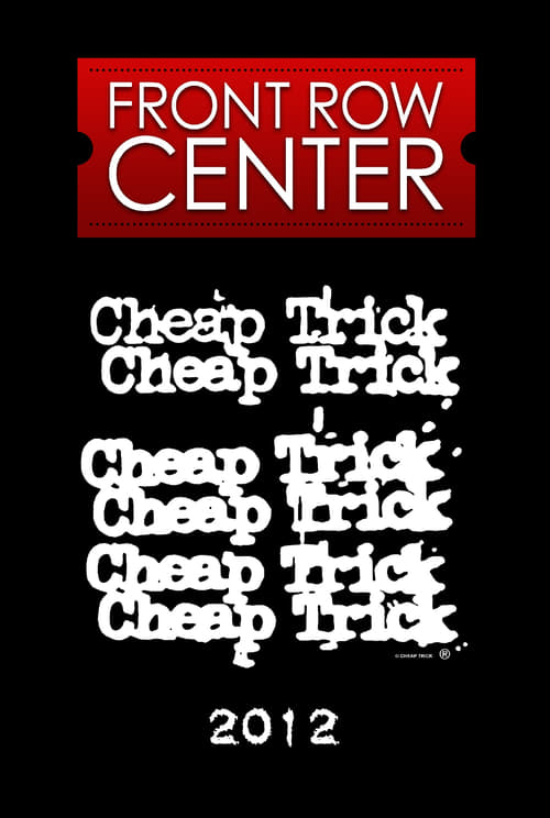 Cheap Trick: Front Row Center (2012) poster