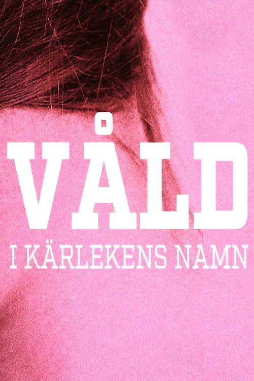 Våld - i kärlekens namn