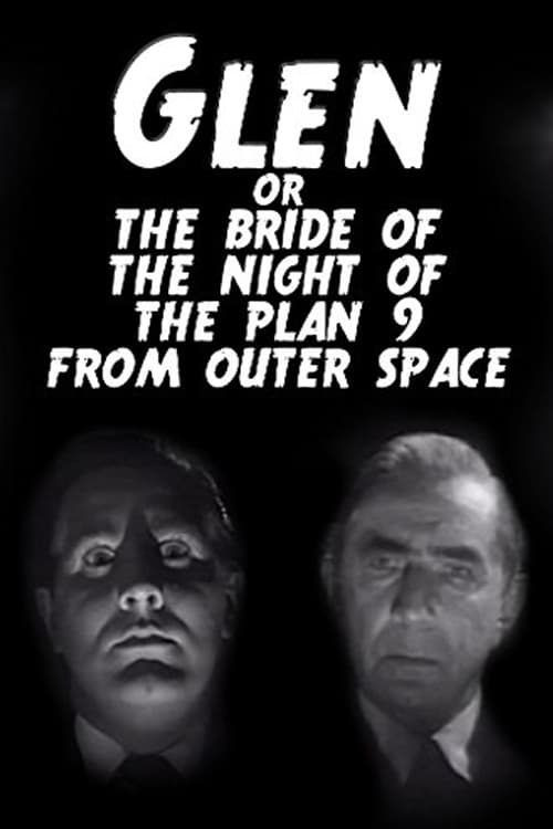 Glen or the Bride of the Night of the Plan 9 From Outer Space 2014