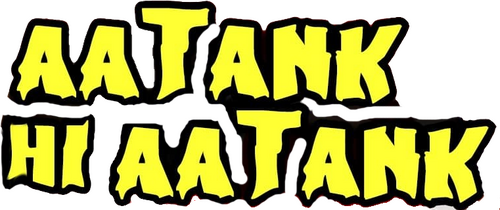 Aatank Hi Aatank
