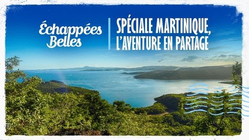Spéciale Martinique, l'aventure en partage