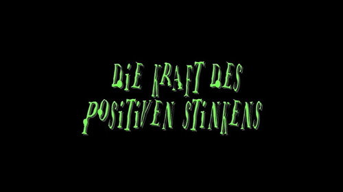 Die Kraft des positiven Stinkens